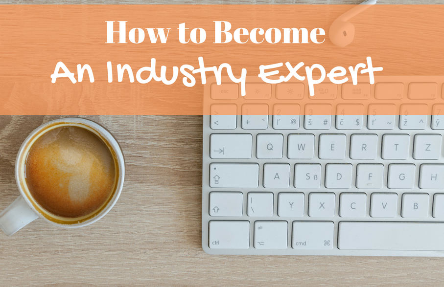 How to Become an Industry Expert